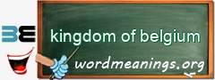 WordMeaning blackboard for kingdom of belgium